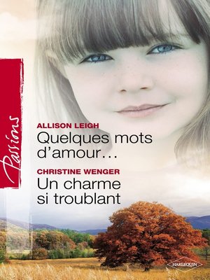 cover image of Quelques mots d'amour--Un charme si troublant (Harlequin Passions)